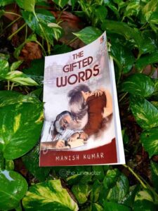 Read more about the article Akhila Saroha Reviews The Gifted Words | Author Manish Kumar | The Literature Times