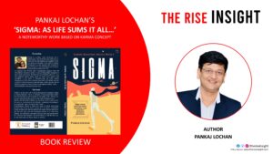 Read more about the article Pankaj Lochan’s ‘Sigma: As Life Sums it All…’ A Noteworthy Work Based On Karma Concept