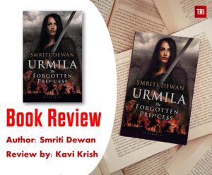 Read more about the article Book Review – URMILA, The Forgotten Princess : Author Smriti Dewan