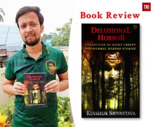 Read more about the article Book Review : Delusional Horror by Kinshuk Srivastava