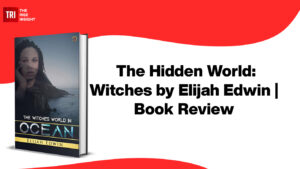 Read more about the article The Hidden World: Witches by Elijah Edwin | Book Review