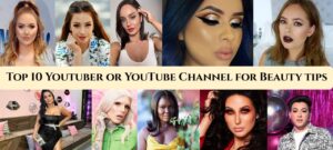 Read more about the article Top 10 Youtuber or YouTube Channel for Beauty tips