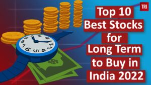 Read more about the article Top 10 Best Stocks for Long Term to Buy in India 2022