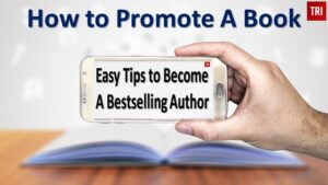 Read more about the article <strong>How to Promote Book and Increase Sales to A Become Bestselling Author</strong>