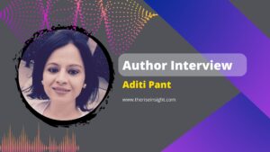 Read more about the article <strong>Interview with Author Aditi Pant</strong>