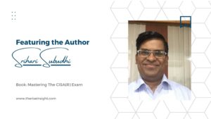 Read more about the article Author Srihari Subudhi Talks About His Book: Mastering the CISA® Exam: The Ultimate Question Bank