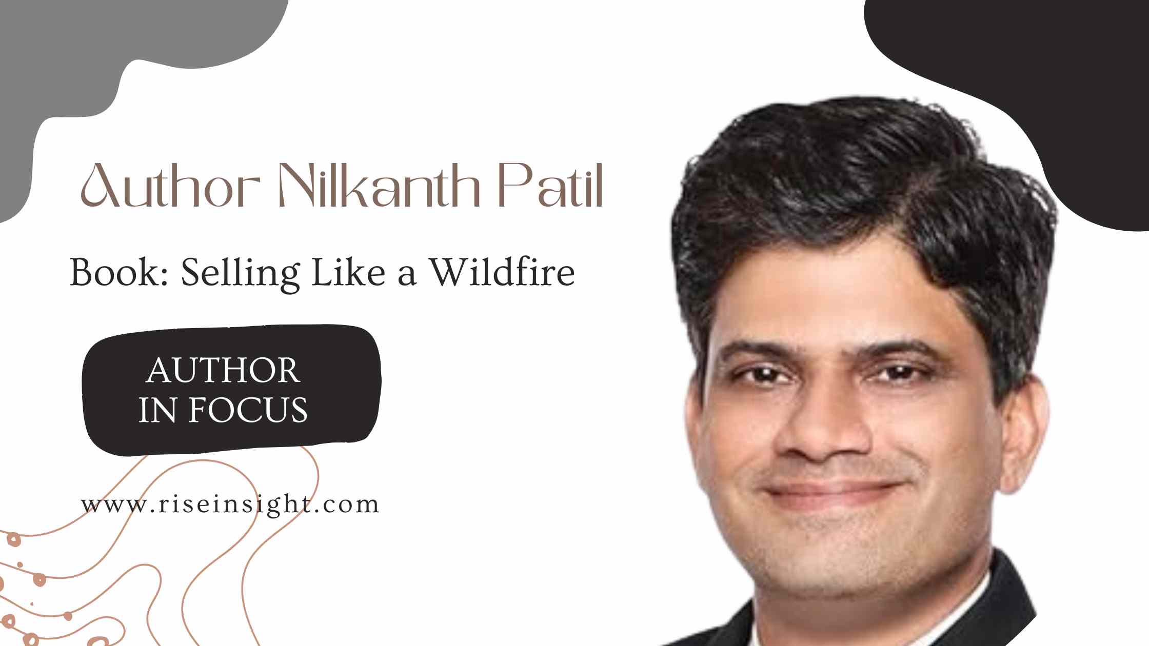 Author Nilkanth Patil Talks About His Book “Selling Like a Wildfire”
