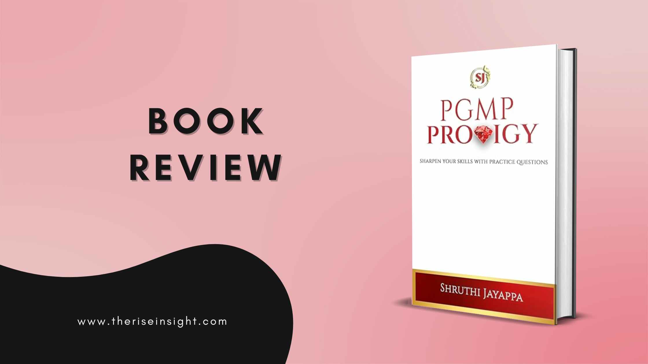 Book Review: “PGMP Prodigy: Sharpen Your Skills with Practice Questions” by Shruthi N Jayappa