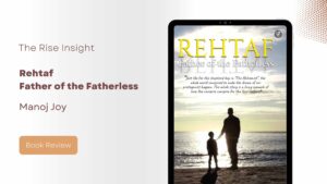 Read more about the article A Heartfelt Journey of Discovery: A Review of “Rehtaf: Father of the Fatherless” by Manoj Joy