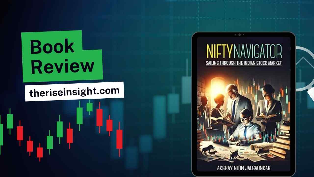 “Nifty Navigator: Sailing Through the Indian Stock Market” by Akshay Nitin Jalgaonkar – Book Review