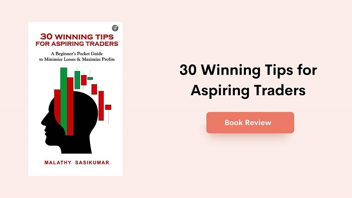 A Trader’s Compass: My Review of “30 Winning Tips for Aspiring Traders” by Malathy Sasikumar