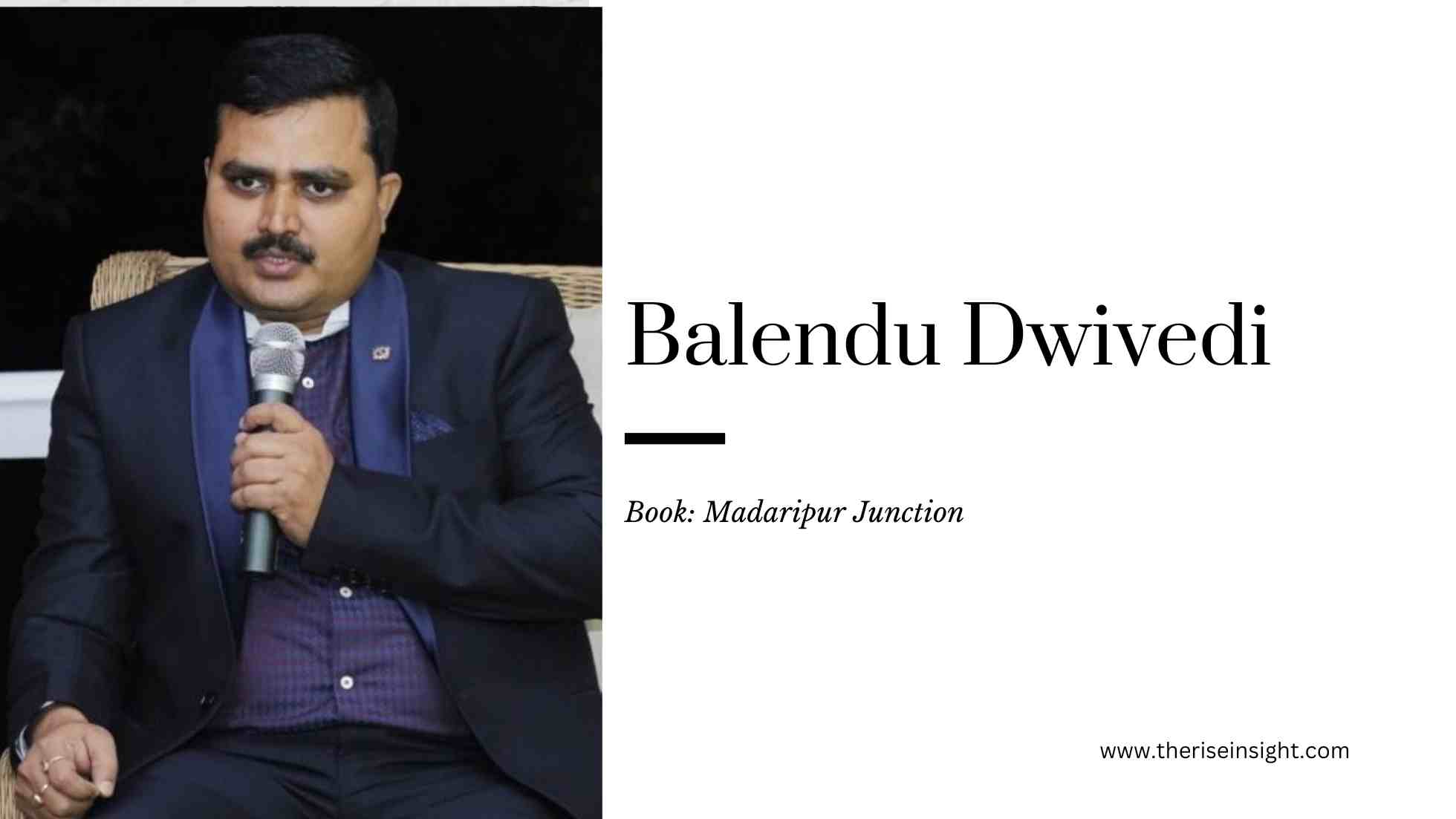 Author Spotlight – Balendu Dwivedi – Madaripur Junction