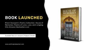 Read more about the article Ritam Goswami’s New Poetry Collection, House of Memories: Poems of Love, Loss, and Longing, Hits Amazon Bestsellers List