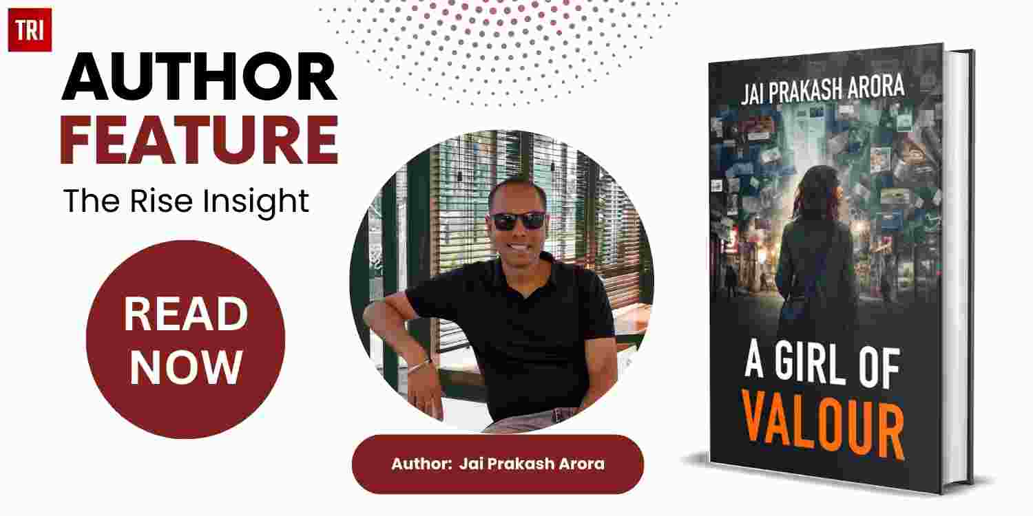 Read more about the article Discovering Courage: A Feature on Jai Prakash Arora and His New Novel, A Girl of Valour