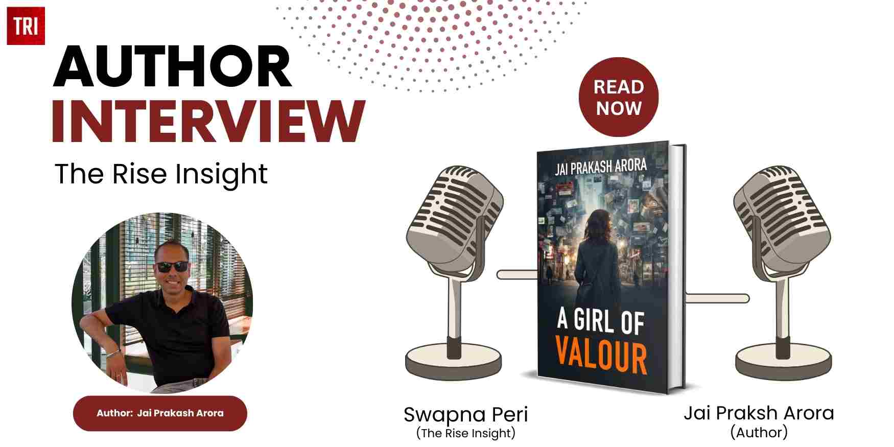 You are currently viewing Interview with Jai Prakash Arora author of the book A Girl of Valour