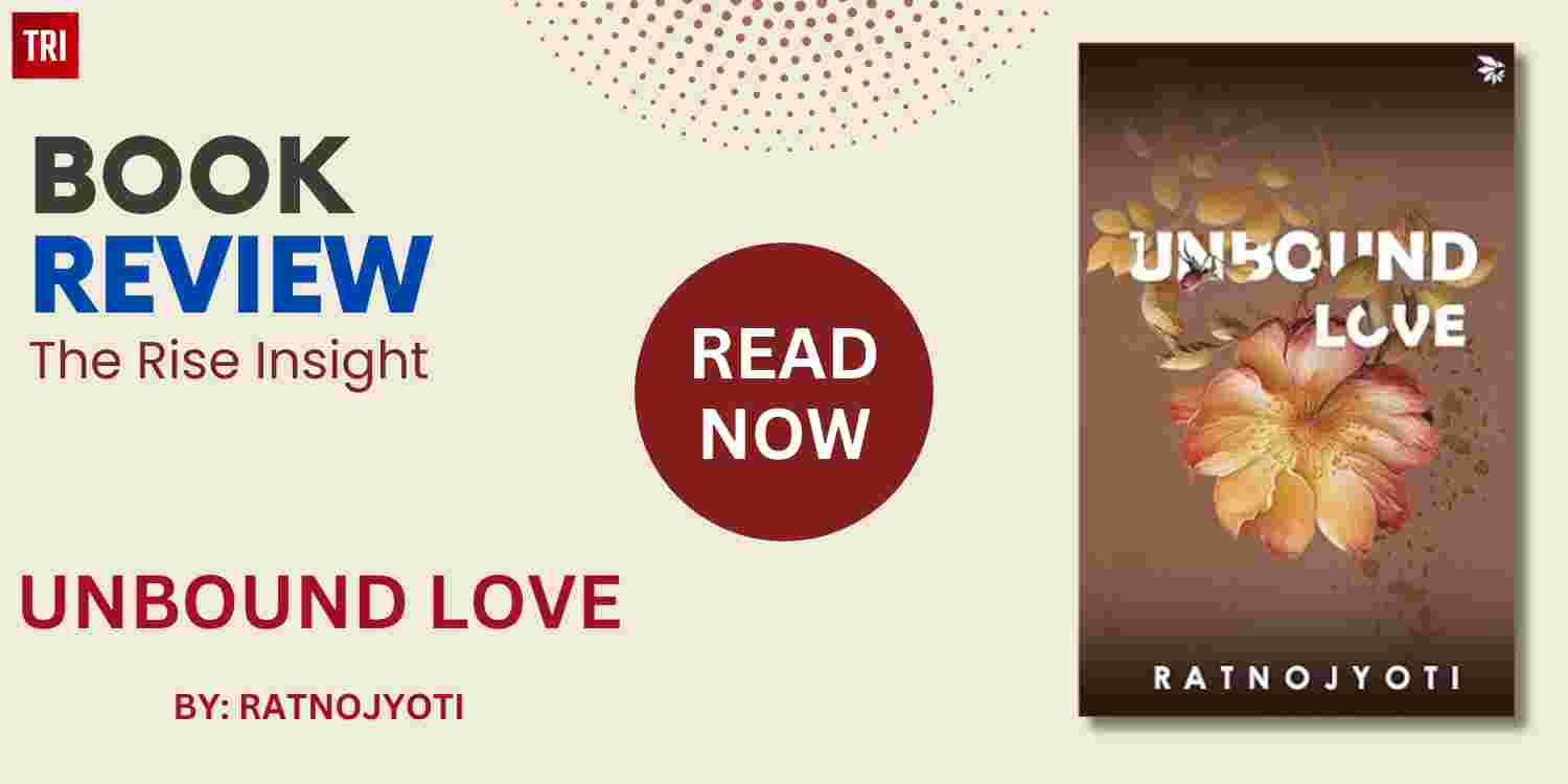 You are currently viewing Book Review: Unbound Love Author Ratnojyoti